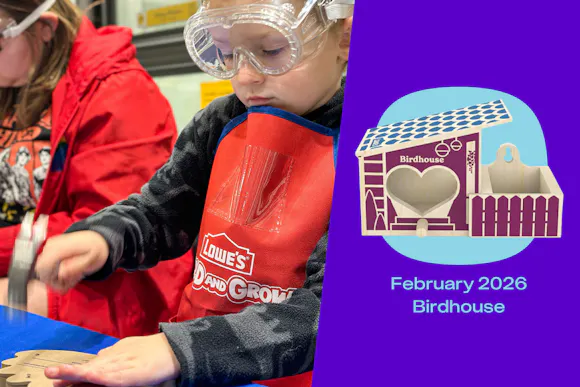 Lowe's Free Kids' Workshop: Build a Birdhouse on Feb. 21