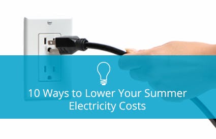 10 Easy Ways to Lower Summer Electricity Costs