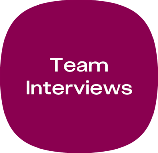 Team Interviews