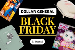 Dollar General Black Friday Is Here