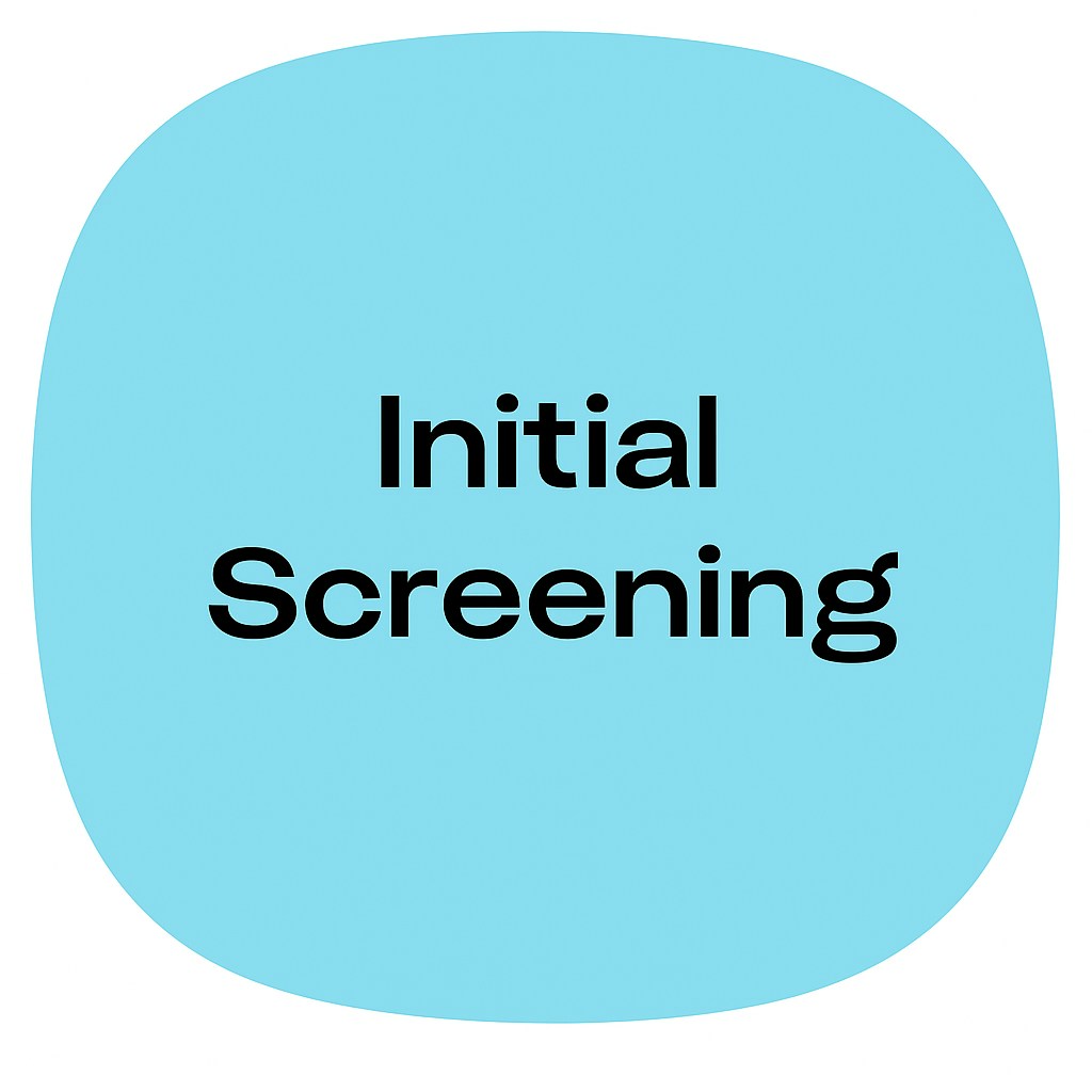 Light Blue Squircle with the Text "Initial Screening"