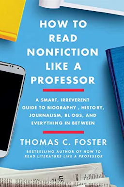 How to Read Nonfiction Like a Professor
