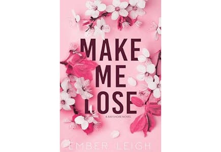 Make Me Lose: a small-town enemies-to-lovers romance (Bayshore Book 1)