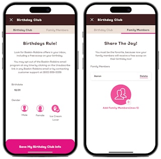 Two phones showing the Baskin Robbins app page for adding your birthday and the birthdays of up to 5 others.
