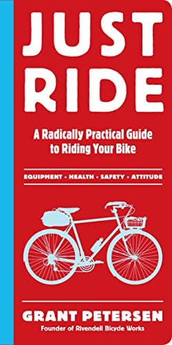 Just Ride: A Radically Practical Guide