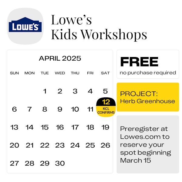 Lowe's Kids Workshop April 12, 2025 Herb Greenhouse