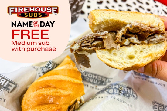 Firehouse Subs Name of the Day: Get a BOGO (Any) Sub if Your Name Is ...