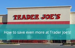 6 More Ways to Save at Trader Joe's card image