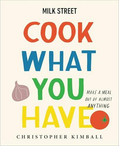Milk Street: Cook What You Have eBook