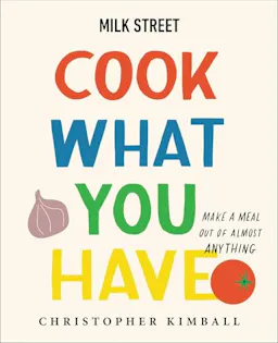 Milk Street: Cook What You Have eBook
