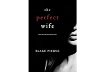 The Perfect Wife (A Jessie Hunt Psychological Suspense Thriller—Book One)