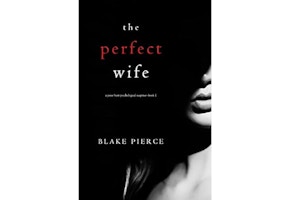 The Perfect Wife (A Jessie Hunt Psychological Suspense Thriller—Book One)