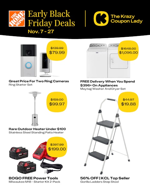 5 early Home Depot Black Friday deals 11/7-11/27 BOGO Power Tools, $79.99 Ring Set, $99.97 Patio Heater, $1,096 Washer/Dryer, $19.88 Ladder