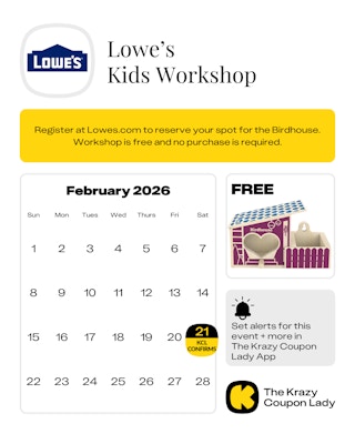 Calendar graphic of the lowe's kids workshop on february 21 2026 for a birdhouse