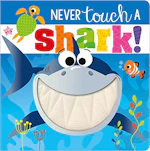 Never Touch a Shark! Board Book