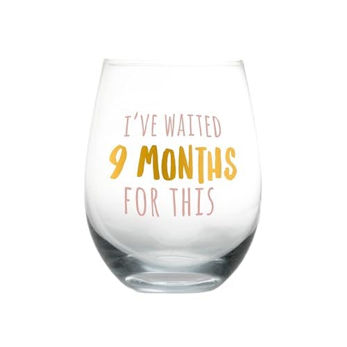 I’ve Waited 9 Months Wine Glass