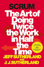 Scrum: The Art of Doing Twice the Work