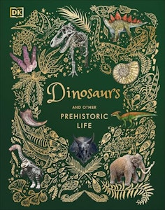 Dinosaurs and Other Prehistoric Life