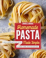 Homemade Pasta Made Simple Cookbook