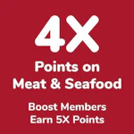 4X Points on Meat/Seafood purchases 10/7 - 10/13. Points will load within 24 hrs