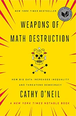 Weapons of Math Destruction