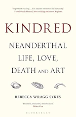 Kindred: Neanderthal Life, Love, Death