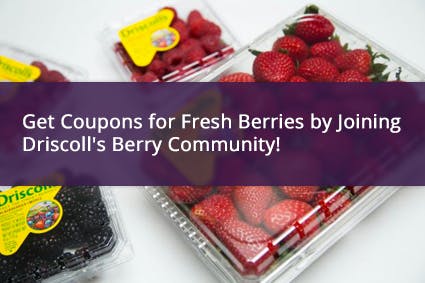 The Driscoll’s Rewards Program Get Coupons for Fresh Berries! The